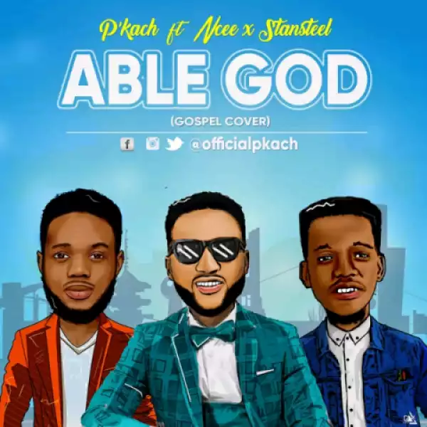 P’kach - Able God (Gospel Cover) FT Ncee & Stantlsteel